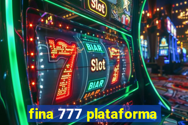 fina 777 plataforma